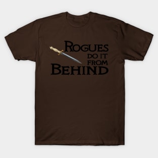 Rogues Do It From Behind T-Shirt